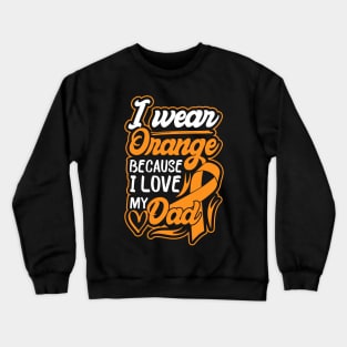 i wear orange because i love my dad Crewneck Sweatshirt